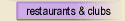 Restaurants & clubs